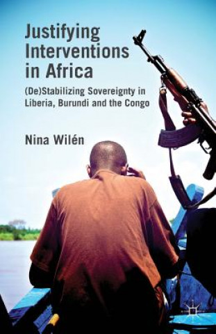 Könyv Justifying Interventions in Africa N. Wilén