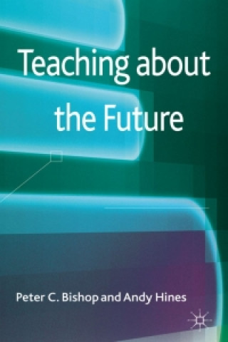 Книга Teaching about the Future P. Bishop