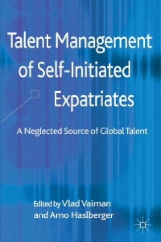 Könyv Talent Management of Self-Initiated Expatriates V. Vaiman