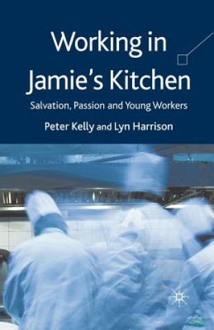 Kniha Working in Jamie's Kitchen P. Kelly