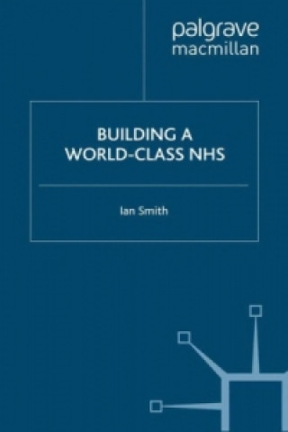 Книга Building a World-Class NHS I. Smith