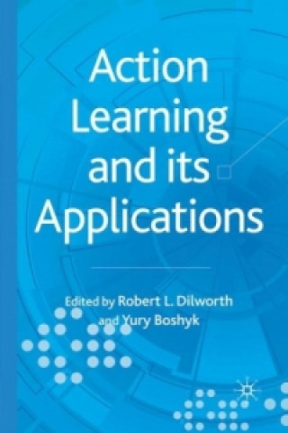 Kniha Action Learning and its Applications R. Dilworth