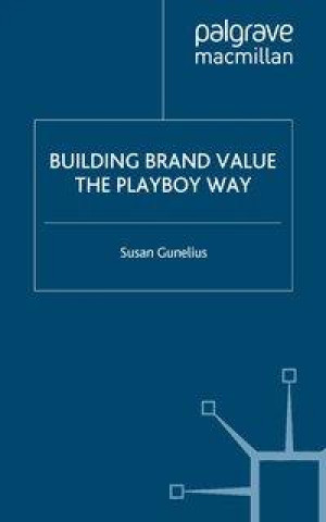 Livre Building Brand Value the Playboy Way S. Gunelius