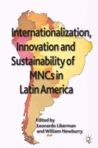 Carte Internationalization, Innovation and Sustainability of MNCs in Latin America L. Liberman