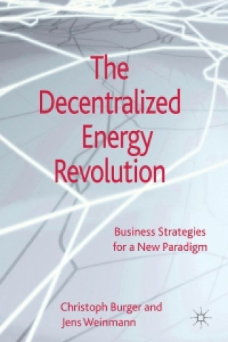 Книга The Decentralized Energy Revolution C. Burger