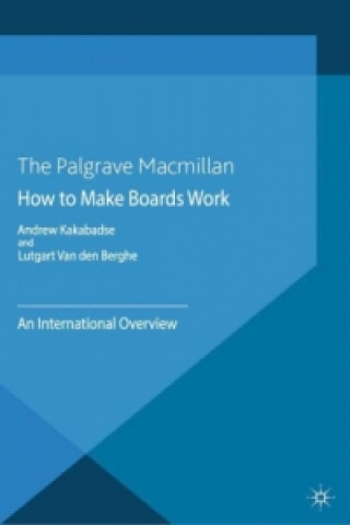 Kniha How to Make Boards Work A. Kakabadse