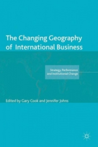 Kniha The Changing Geography of International Business Gary Cook