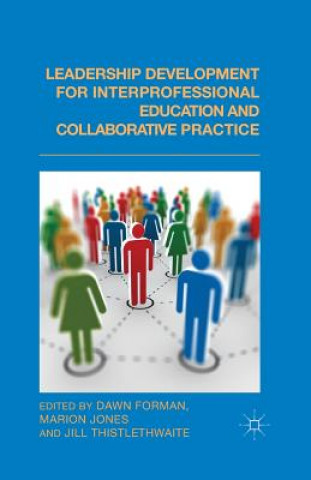 Kniha Leadership Development for Interprofessional Education and Collaborative Practice D. Forman