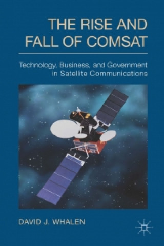 Βιβλίο The Rise and Fall of COMSAT D. Whalen