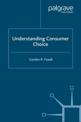 Book Understanding Consumer Choice G. Foxall
