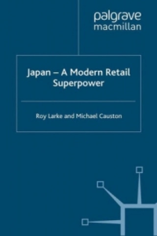 Kniha Japan - A Modern Retail Superpower R. Larke