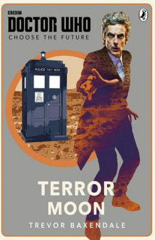 Książka Doctor Who: Choose the Future: Terror Moon Trevor Baxendale