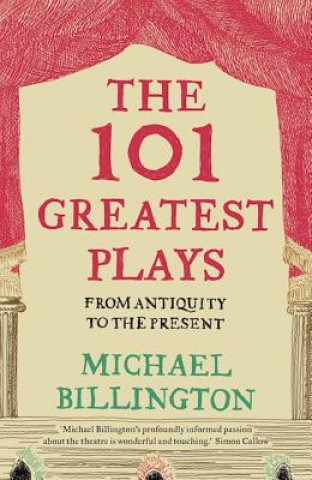 Kniha 101 Greatest Plays Michael Billington