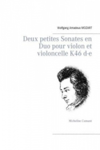 Carte Deux petites Sonates en Duo pour violon et violoncelle K46 d-e Wolfgang Amadeus Mozart
