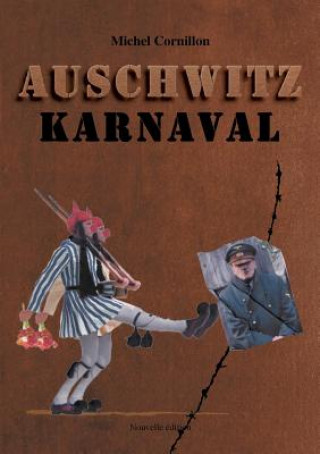 Книга Auschwitz Karnaval Michel Cornillon