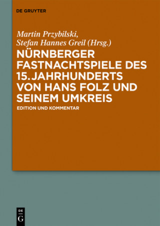 Livre Nurnberger Fastnachtspiele Des 15. Jahrhunderts Von Hans Folz Und Seinem Umkreis Martin Przybilski