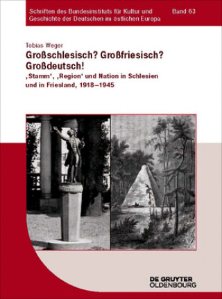 Kniha Großschlesisch? Großfriesisch? Großdeutsch! Tobias Weger