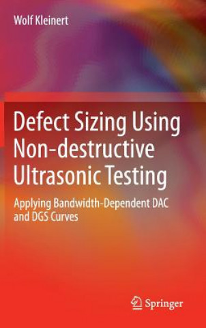 Kniha Defect Sizing Using Non-destructive Ultrasonic Testing Wolf Kleinert