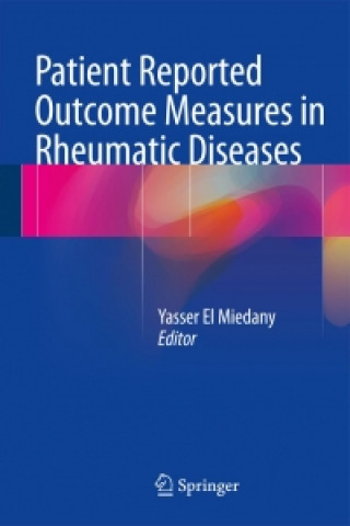 Kniha Patient Reported Outcome Measures in Rheumatic Diseases Yasser El Miedany
