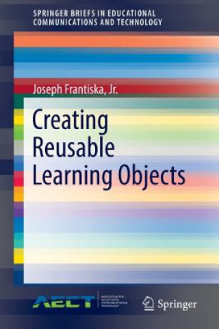 Knjiga Creating Reusable Learning Objects Joseph Frantiska