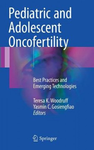 Könyv Pediatric and Adolescent Oncofertility Teresa K. Woodruff