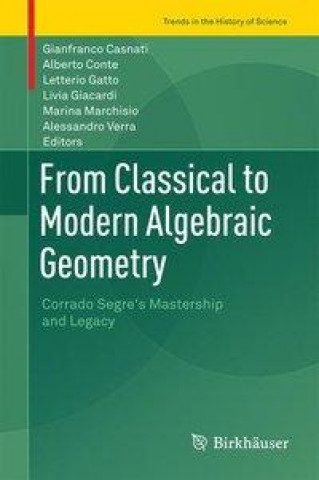 Kniha From Classical to Modern Algebraic Geometry Gianfranco Casnati