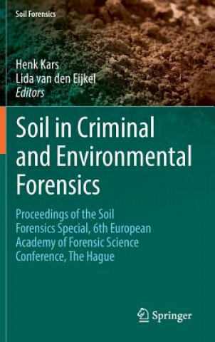 Knjiga Soil in Criminal and Environmental Forensics Henk Kars