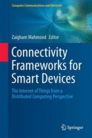 Kniha Connectivity Frameworks for Smart Devices Zaigham Mahmood