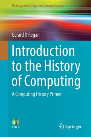 Kniha Introduction to the History of Computing O'Regan