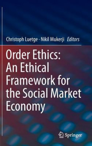 Książka Order Ethics: An Ethical Framework for the Social Market Economy Christoph Luetge