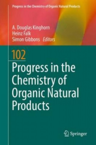 Carte Progress in the Chemistry of Organic Natural Products 102 A. Douglas Kinghorn