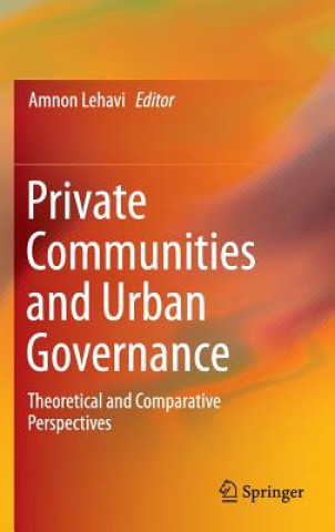 Knjiga Private Communities and Urban Governance Amnon Lehavi