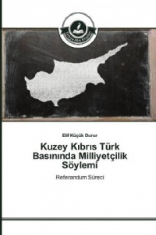 Buch Kuzey K_br_s Türk Bas_n_nda Milliyetçilik Söylemi Elif Küçük Durur