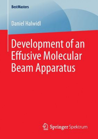 Könyv Development of an Effusive Molecular Beam Apparatus Daniel Halwidl
