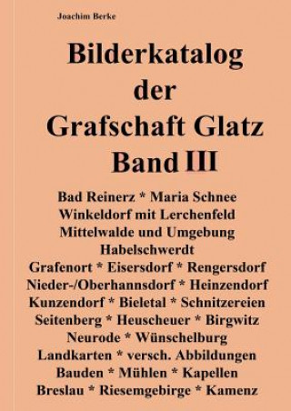 Könyv Bilderkatalog der Grafschaft Glatz Band III Joachim Berke
