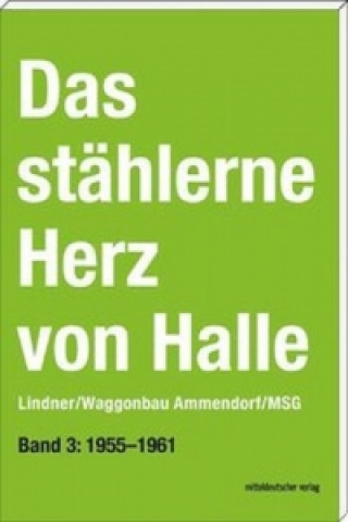 Knjiga Das stählerne Herz von Halle Sven Frotscher