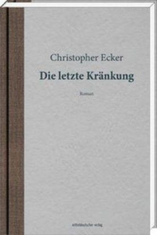 Kniha Die letzte Kränkung Christopher Ecker