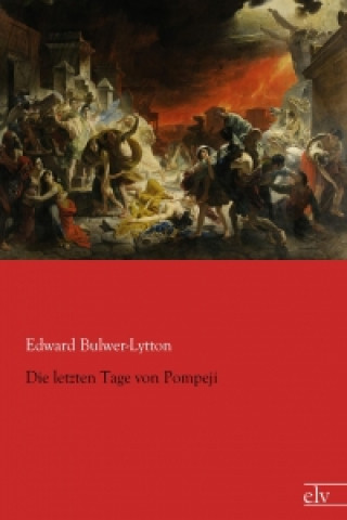 Könyv Die letzten Tage von Pompeji Bulwer-Lytton