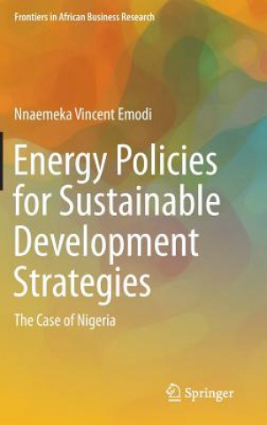 Knjiga Energy Policies for Sustainable Development Strategies Nnaemeka Vincent Emodi
