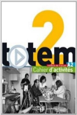 Kniha Totem 2: Cahier D'activités A2 Marie-José Lopes