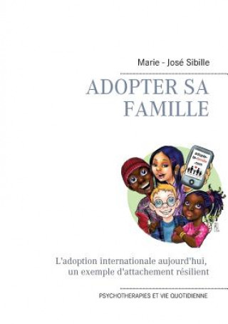 Kniha Adopter sa famille Marie - José Sibille