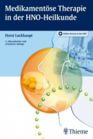 Kniha Medikamentöse Therapie in der HNO-Heilkunde Horst Luckhaupt