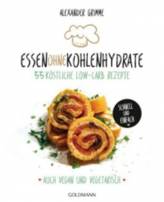 Kniha Essen ohne Kohlenhydrate Alexander Grimme