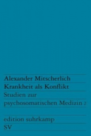 Carte Krankheit als Konflikt. Bd.2 Alexander Mitscherlich