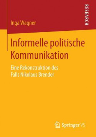 Kniha Informelle Politische Kommunikation Inga Wagner