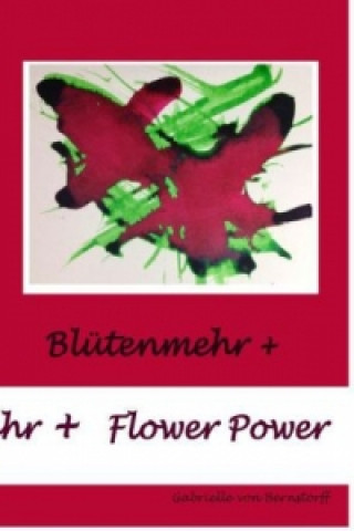 Buch Blütenmehr + Flower Power Gabrielle von Bernstorff