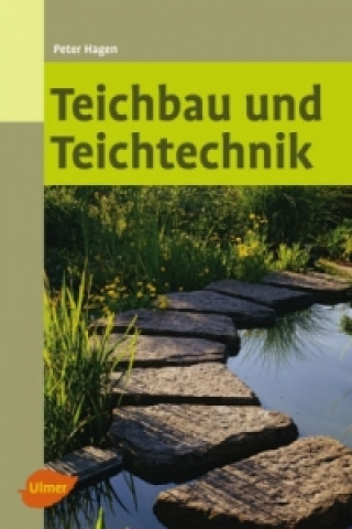 Könyv Teichbau und Teichtechnik Peter Hagen