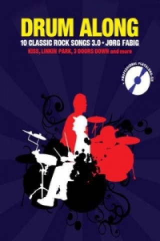 Nyomtatványok Drum Along - 10 Classic Rock Songs 3.0, m. 1 Audio-CD Jörg Fabig