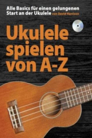 Tiskovina Ukulele spielen von A-Z, m. Audio-CD David Harrison