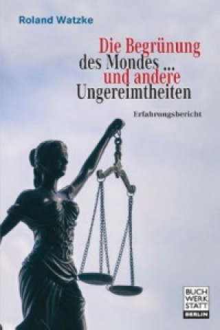 Buch Die Begrünung des Mondes ...  und andere  Ungereimtheiten Roland Watzke